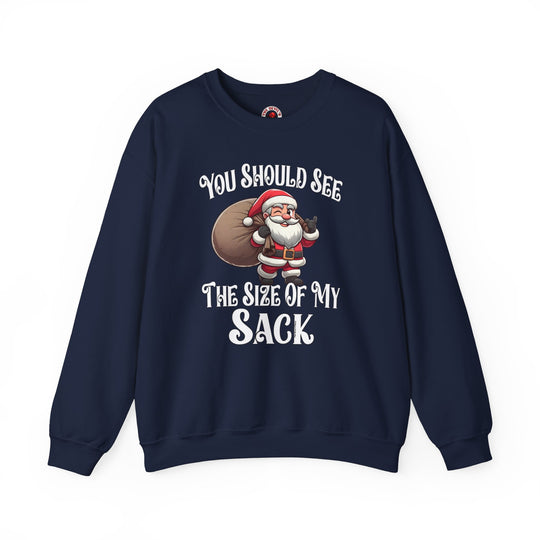 You Should See The Size Of My Sack Crewneck Sweatshirt