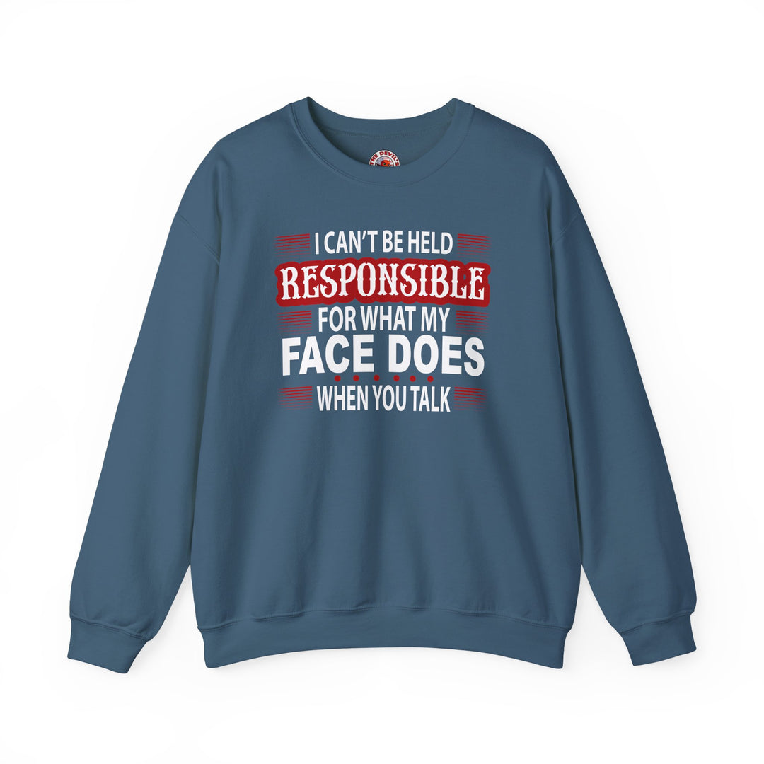 I Can't Be Held Responsible Crewneck Sweatshirt