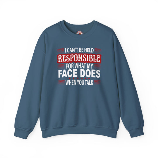 I Can't Be Held Responsible Crewneck Sweatshirt