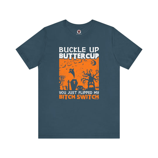 Buckle Up Buttercup T-Shirt