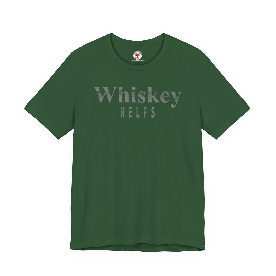 Whiskey Helps T-Shirt