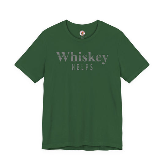 Whiskey Helps T-Shirt