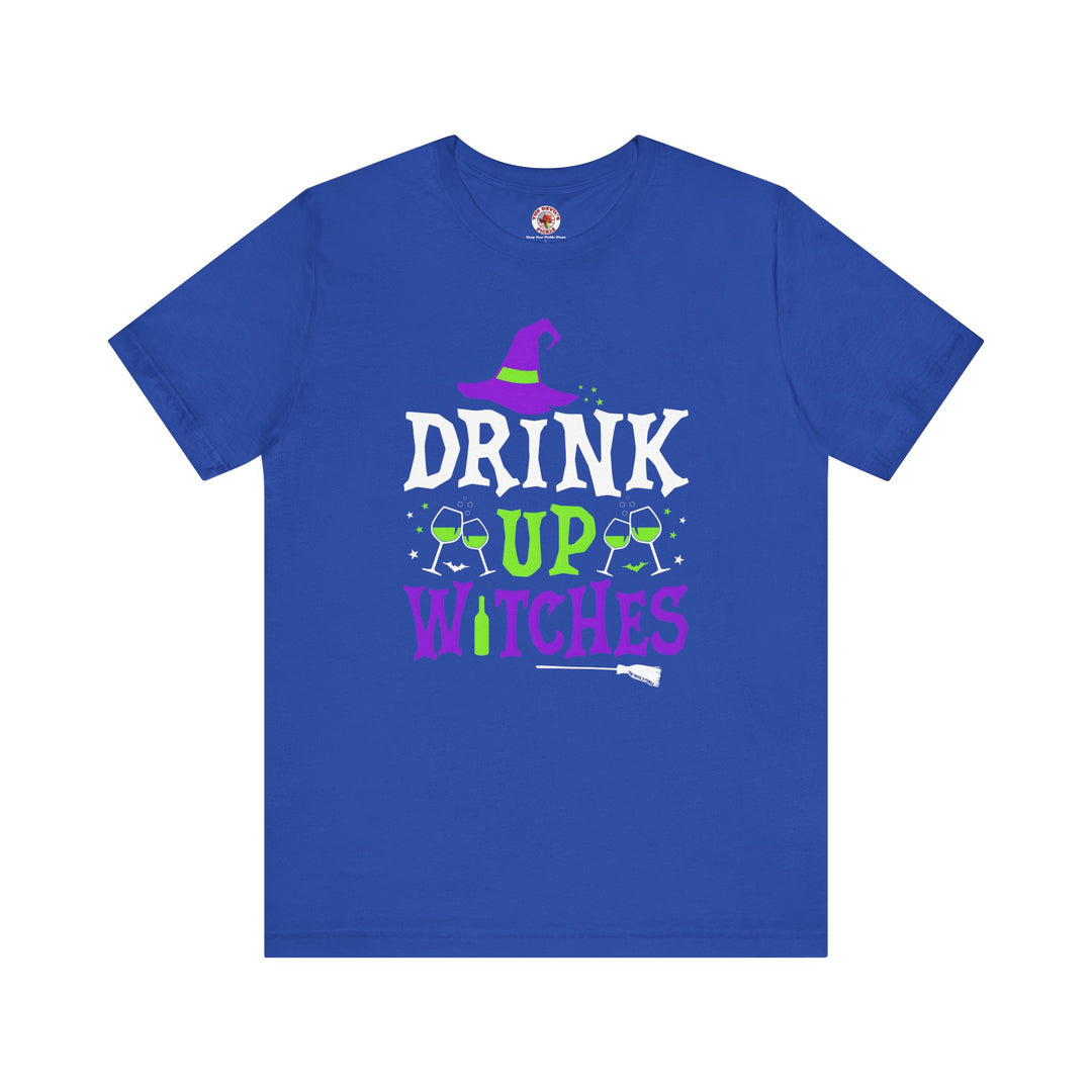 Drink Up Witches T-Shirt