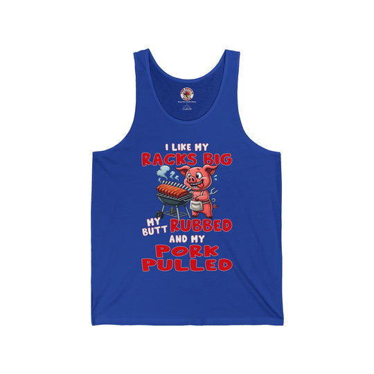 I Like My Racks Big My Butt Rubbed and My Pork Pulled Tank Top