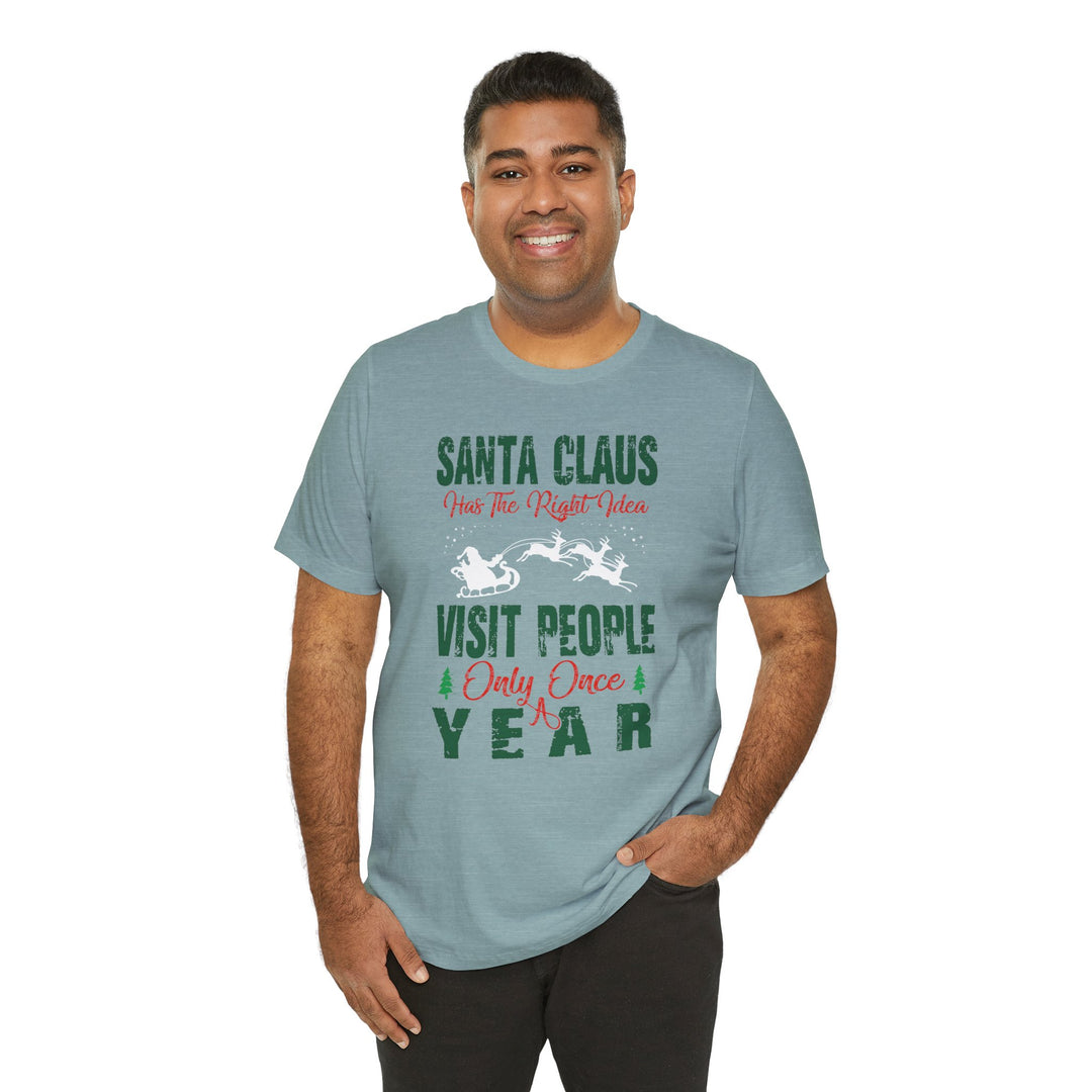 Santa Has The Right Idea T-Shirt