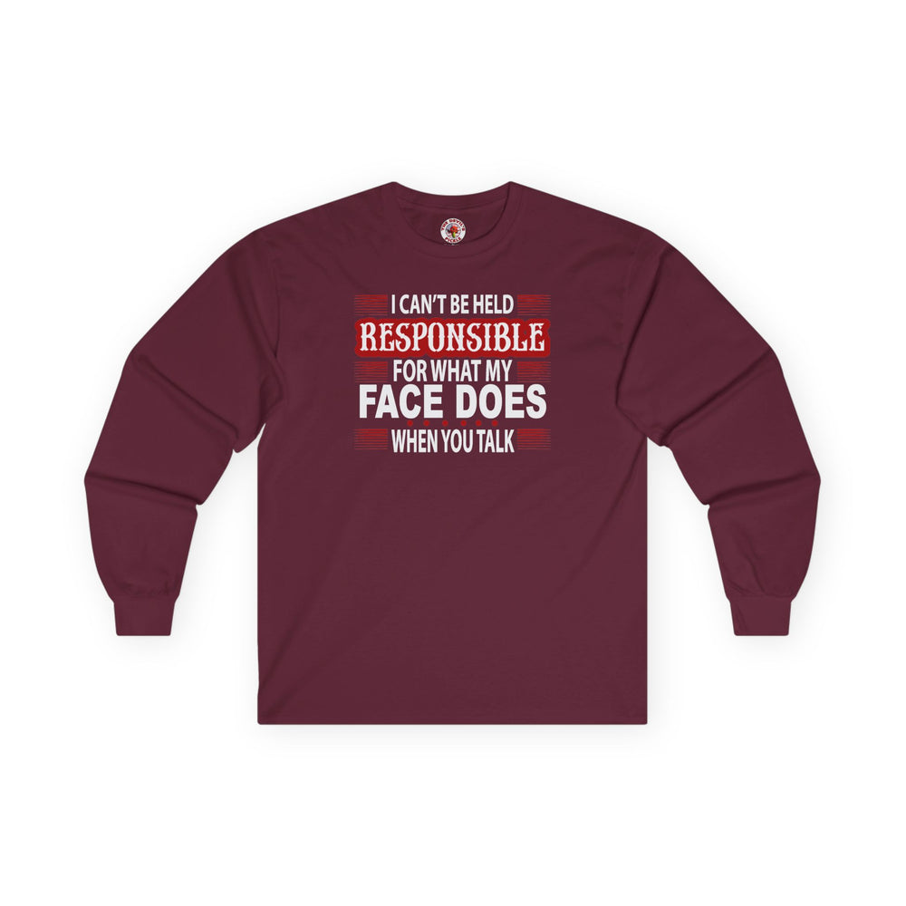 I Can't Be Held Responsible Long Sleeve Tee