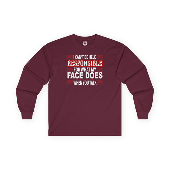 I Can't Be Held Responsible Long Sleeve Tee