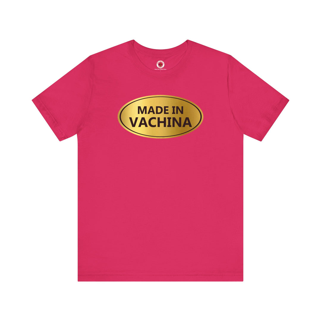 Made in Vachina T-Shirt