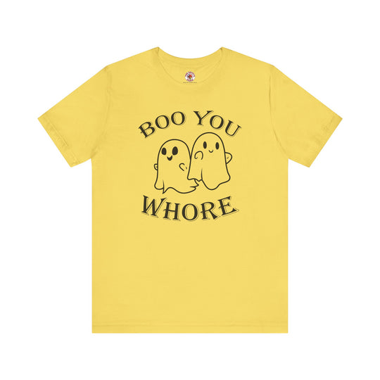 Boo You Whore T-Shirt