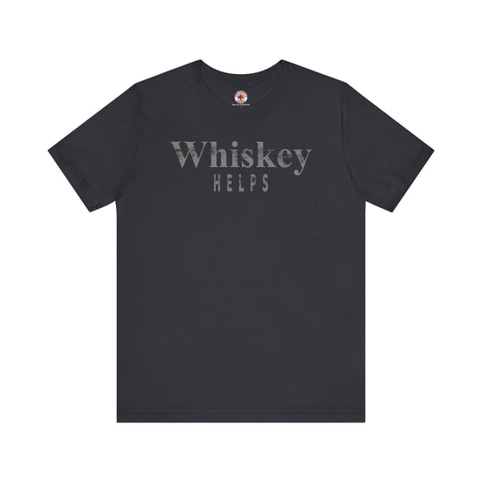 Whiskey Helps T-Shirt