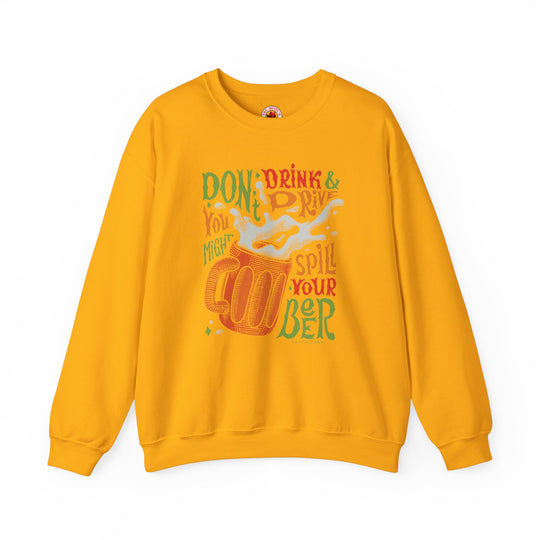 Don't Drink and Drive Crewneck Sweatshirt
