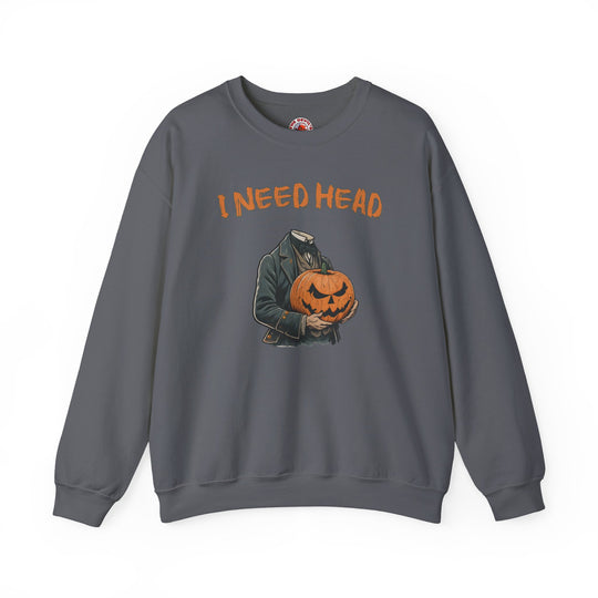 I Need Head Crewneck Sweatshirt