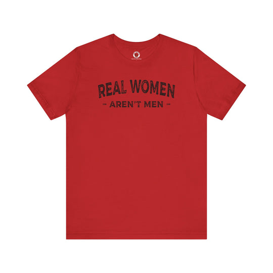 Real Women Aren't Men T-Shirt