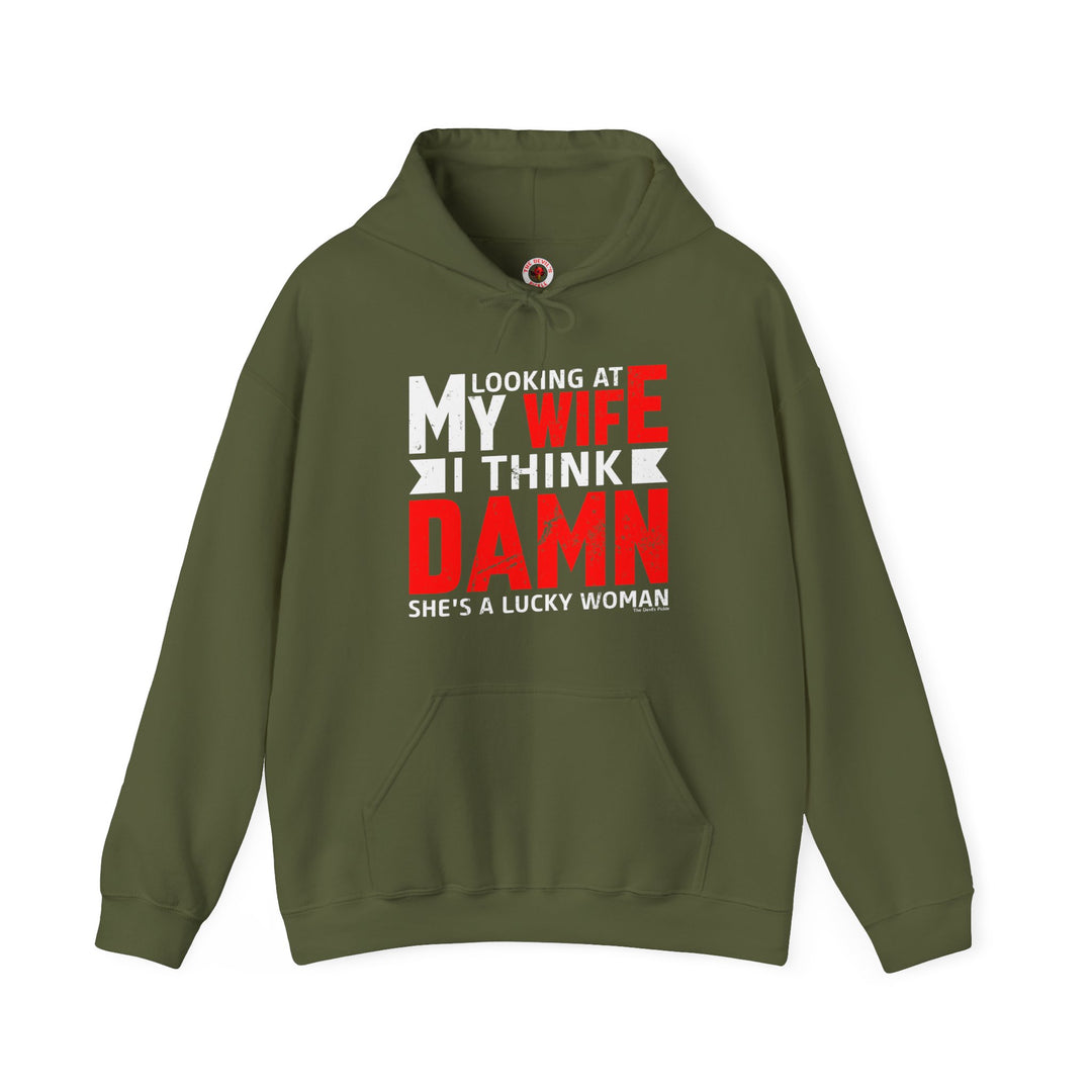 Looking At My Wife I Think Damn Hooded Sweatshirt