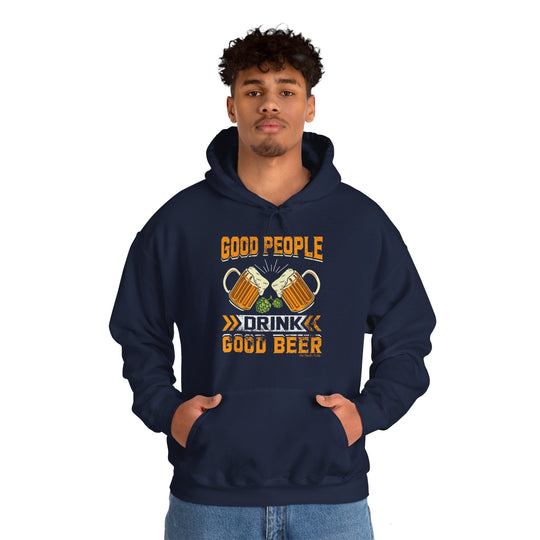 Good People Drink Good Beer Hooded Sweatshirt