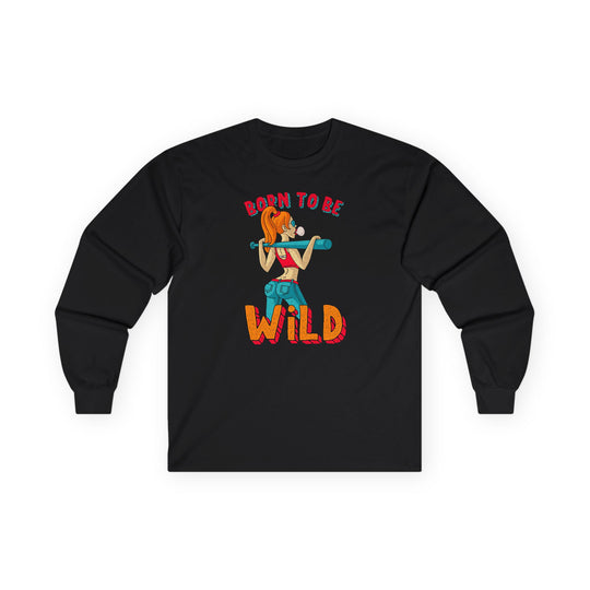 Born To Be Wild Long Sleeve Tee