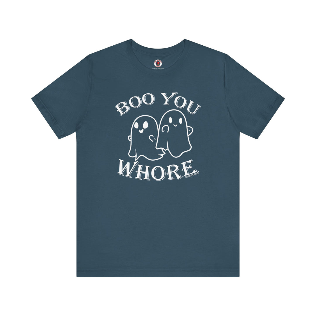 Boo You Whore T-Shirt