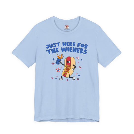 Just Here For The Wieners T-Shirt