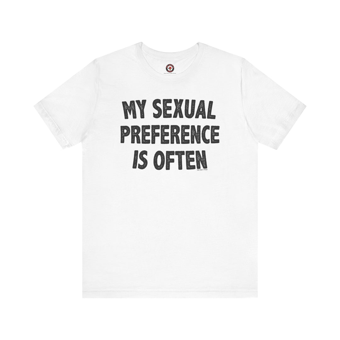 My Sexual Preference Is Often T-Shirt