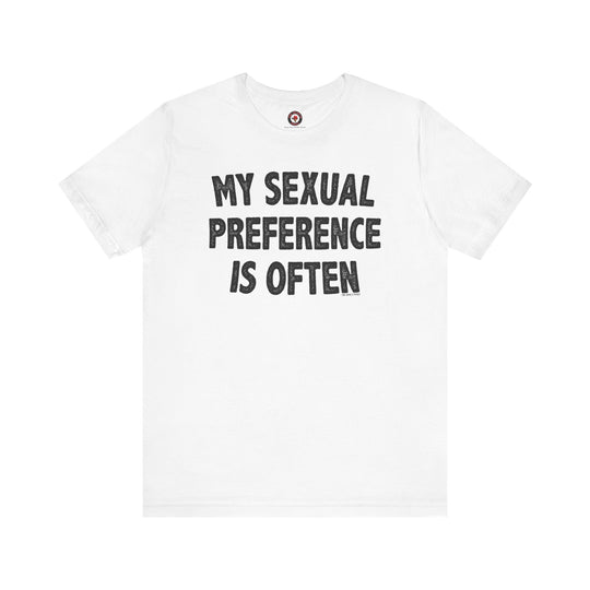 My Sexual Preference Is Often T-Shirt