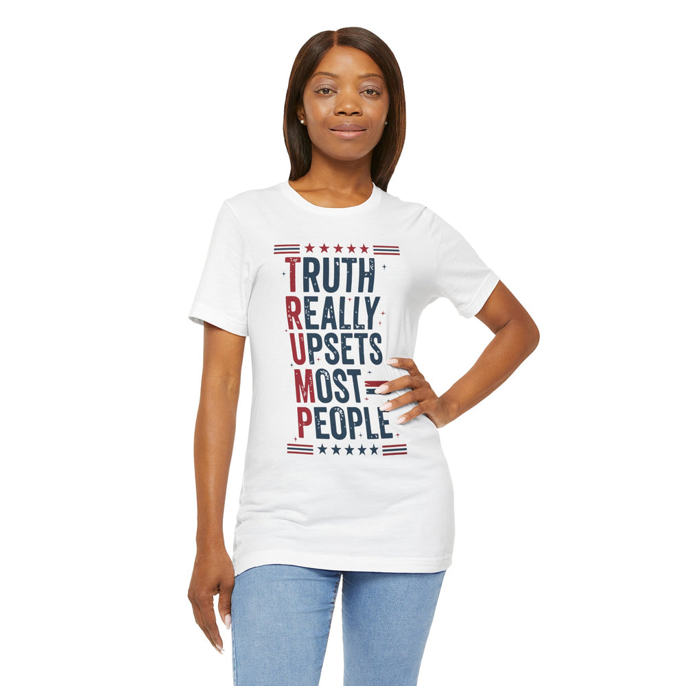 Truth Really Upsets Most People T-Shirt