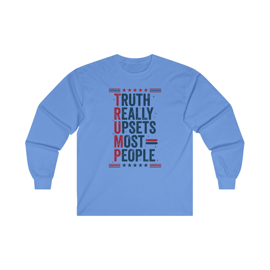 Truth Really Upsets Most People Long Sleeve Tee