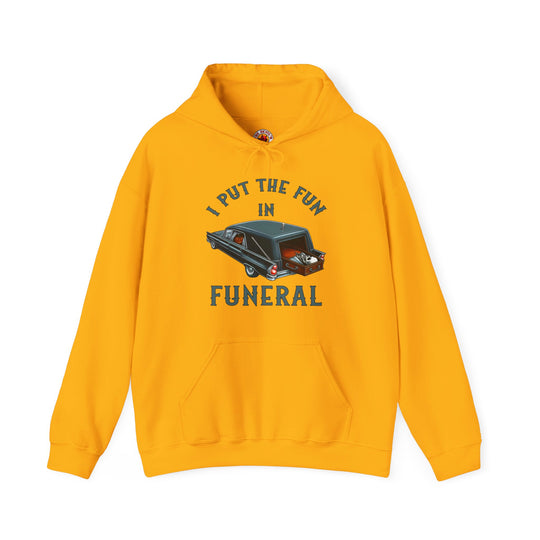 I Put The Fun In Funeral Hooded Sweatshirt