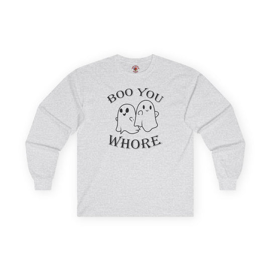 Boo You Whore Long Sleeve Tee