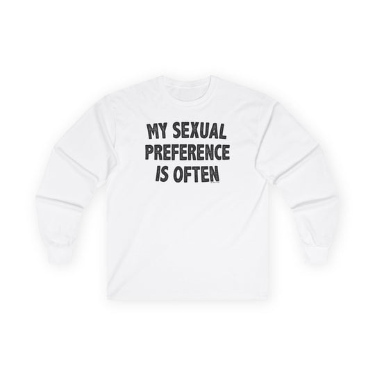 My Sexual Preference Is Often Long Sleeve Tee