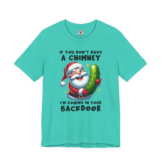 If You Don't Have A Chimney T-Shirt