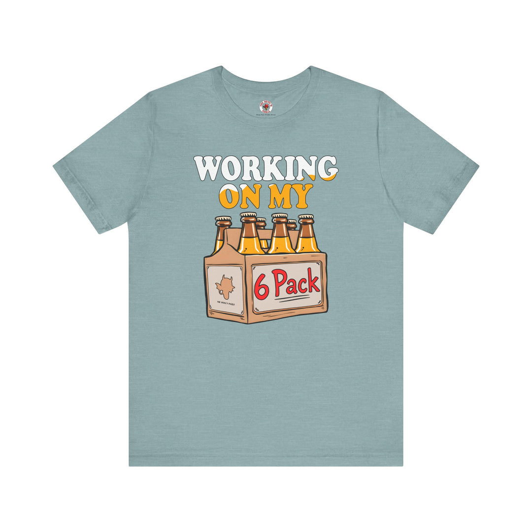 Working On My 6 Pack T-Shirt