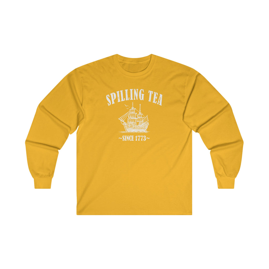 Spilling Tea Since 1773 Long Sleeve Tee