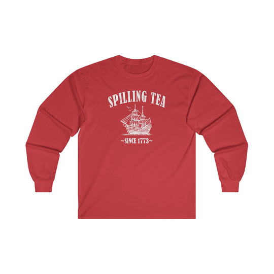 Spilling Tea Since 1773 Long Sleeve Tee