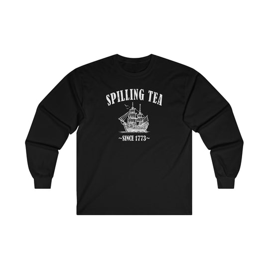 Spilling Tea Since 1773 Long Sleeve Tee