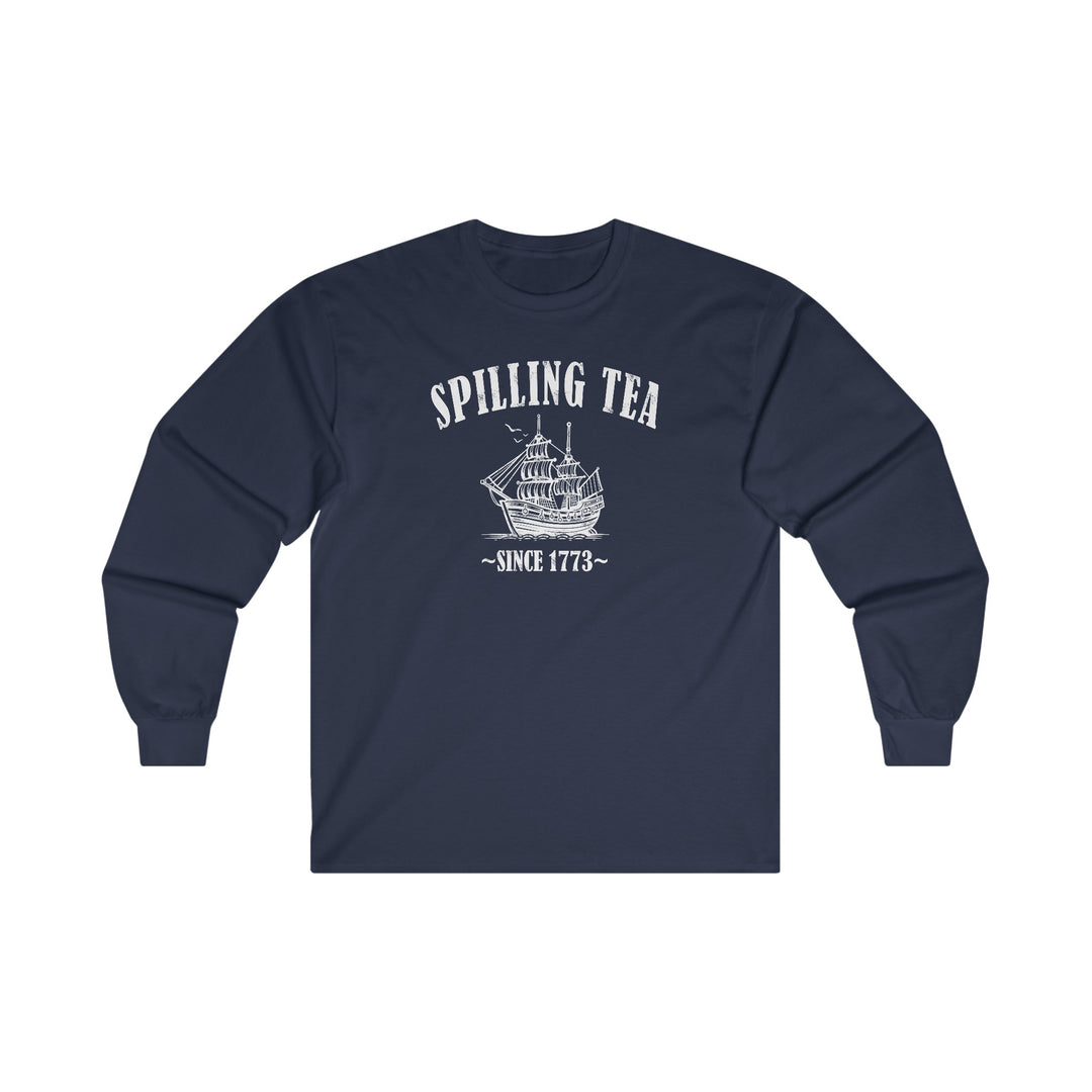 Spilling Tea Since 1773 Long Sleeve Tee