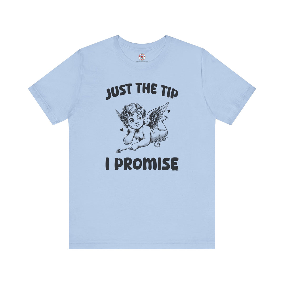 Just The Tip I Promise V-Day T-Shirt