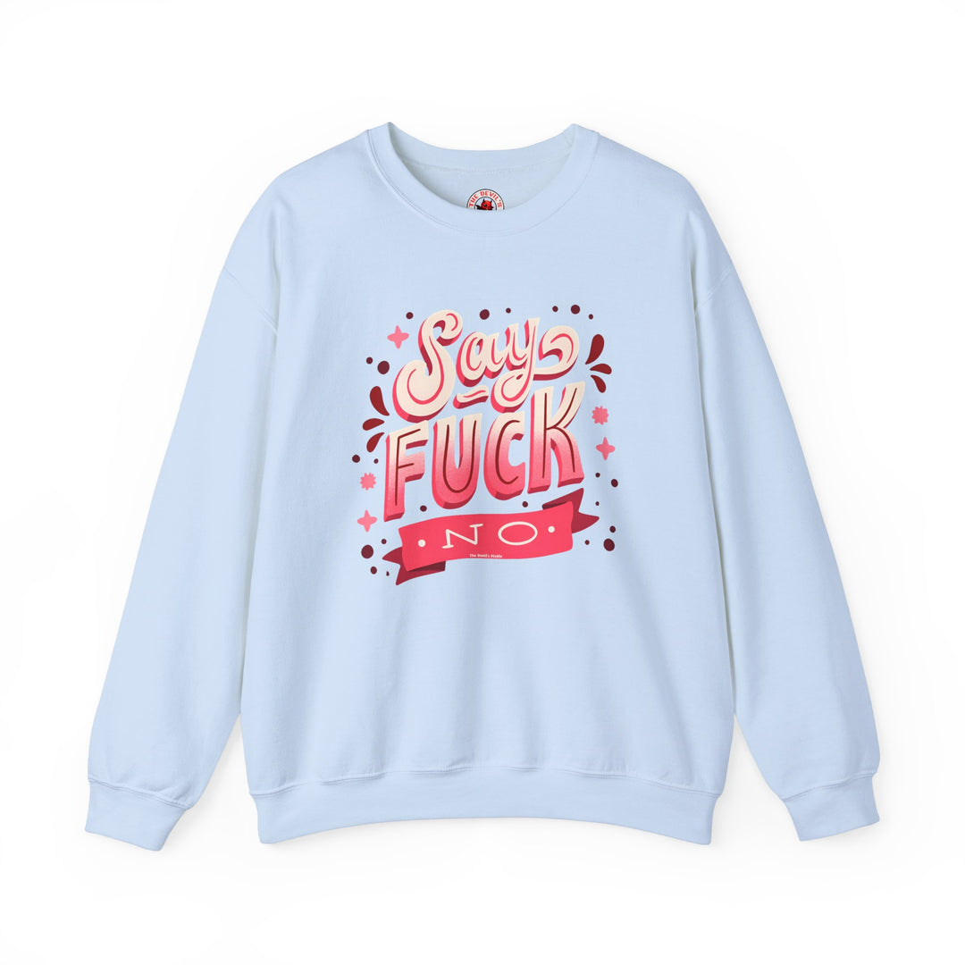 Say Fuck No Crewneck Sweatshirt