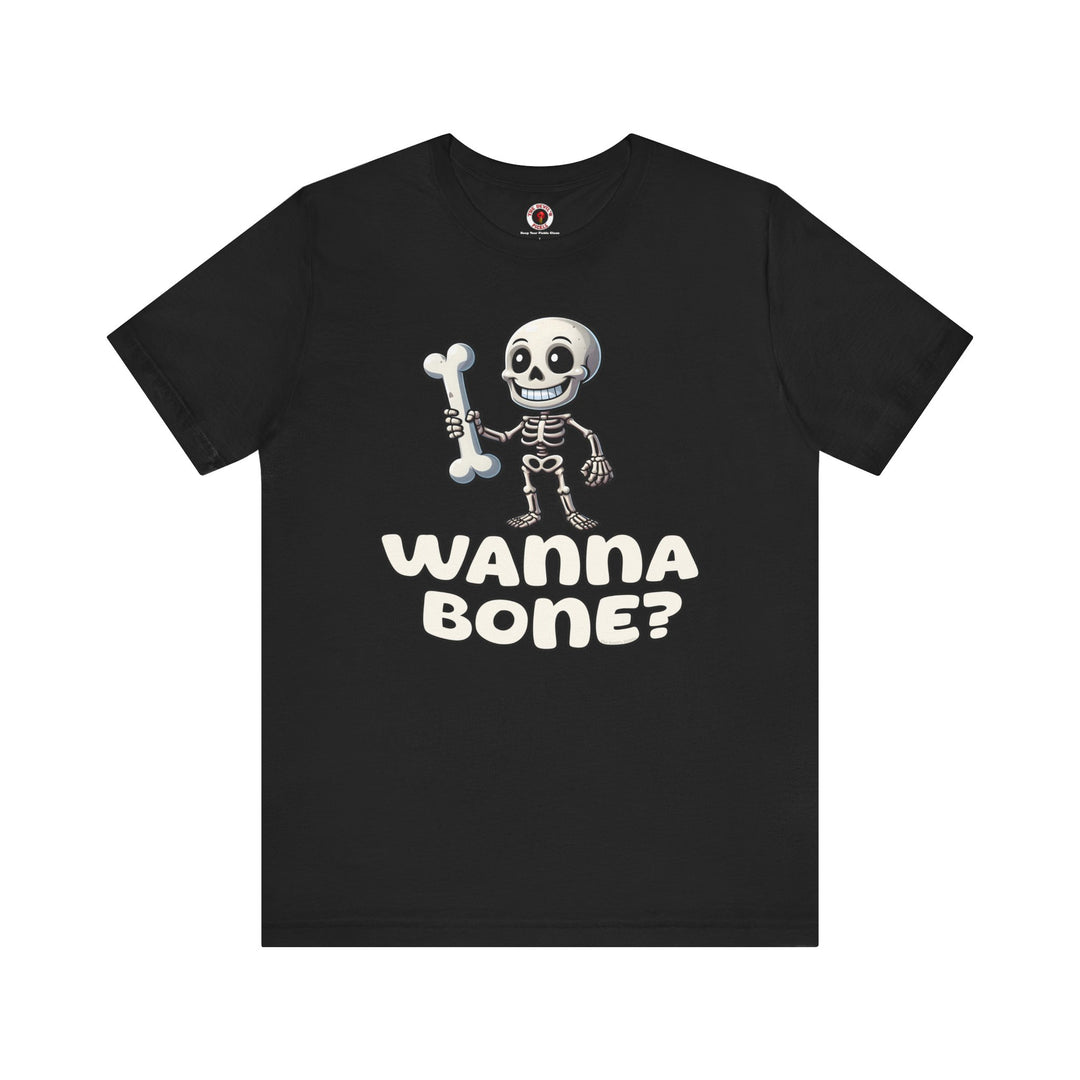 Wanna Bone T-Shirt