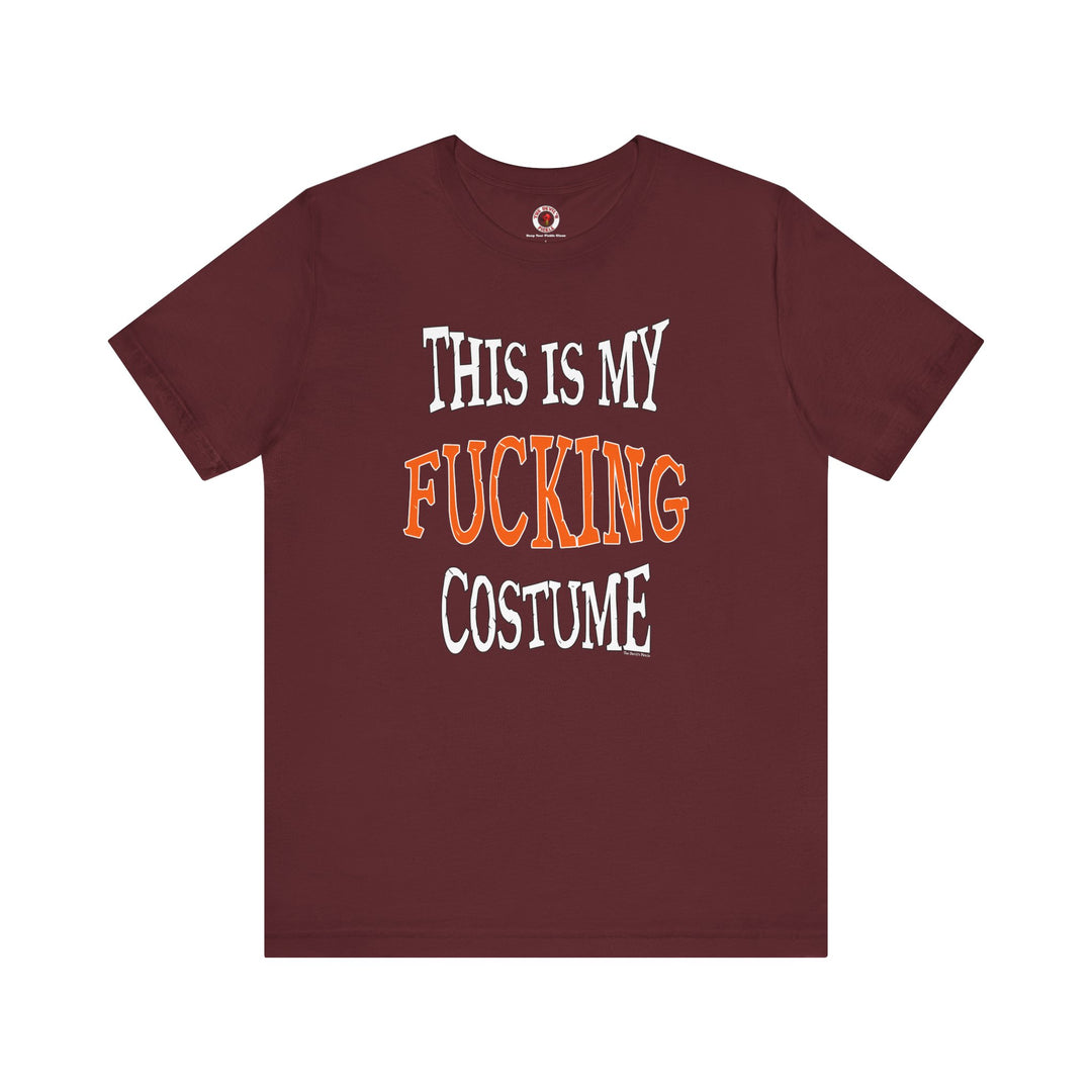 This Is My Fucking Costume T-Shirt