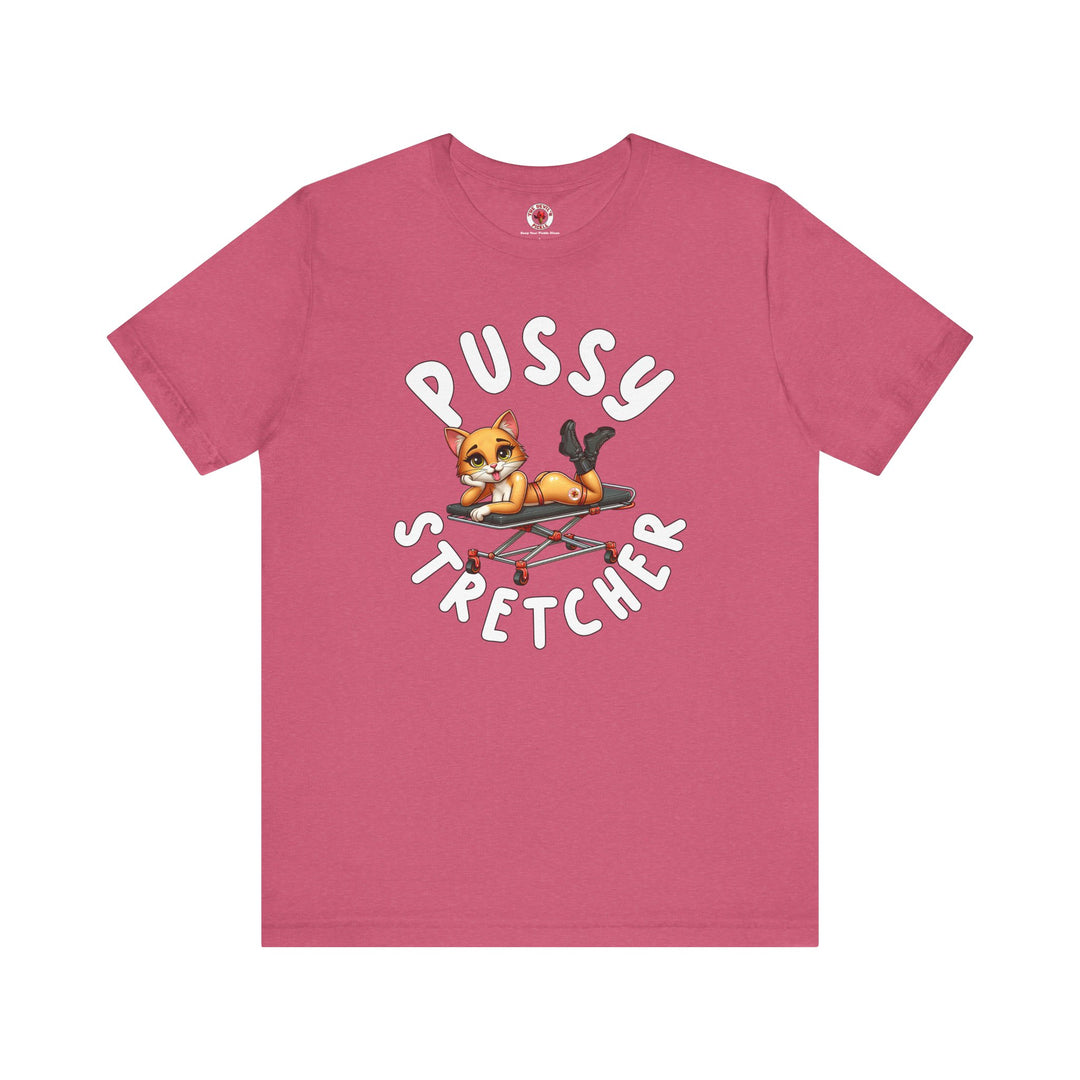 Pussy Stretcher T-Shirt