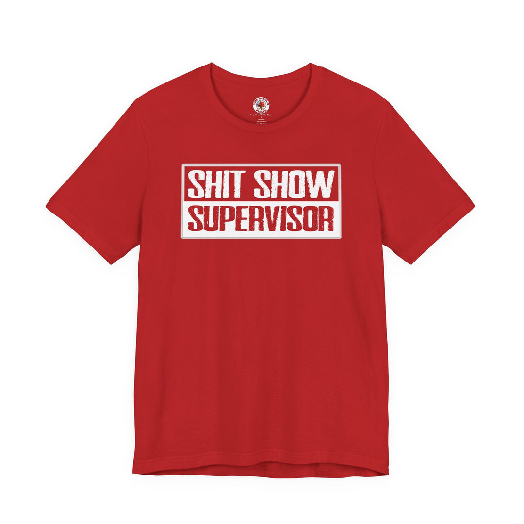 Shit Show Supervisor T-Shirt