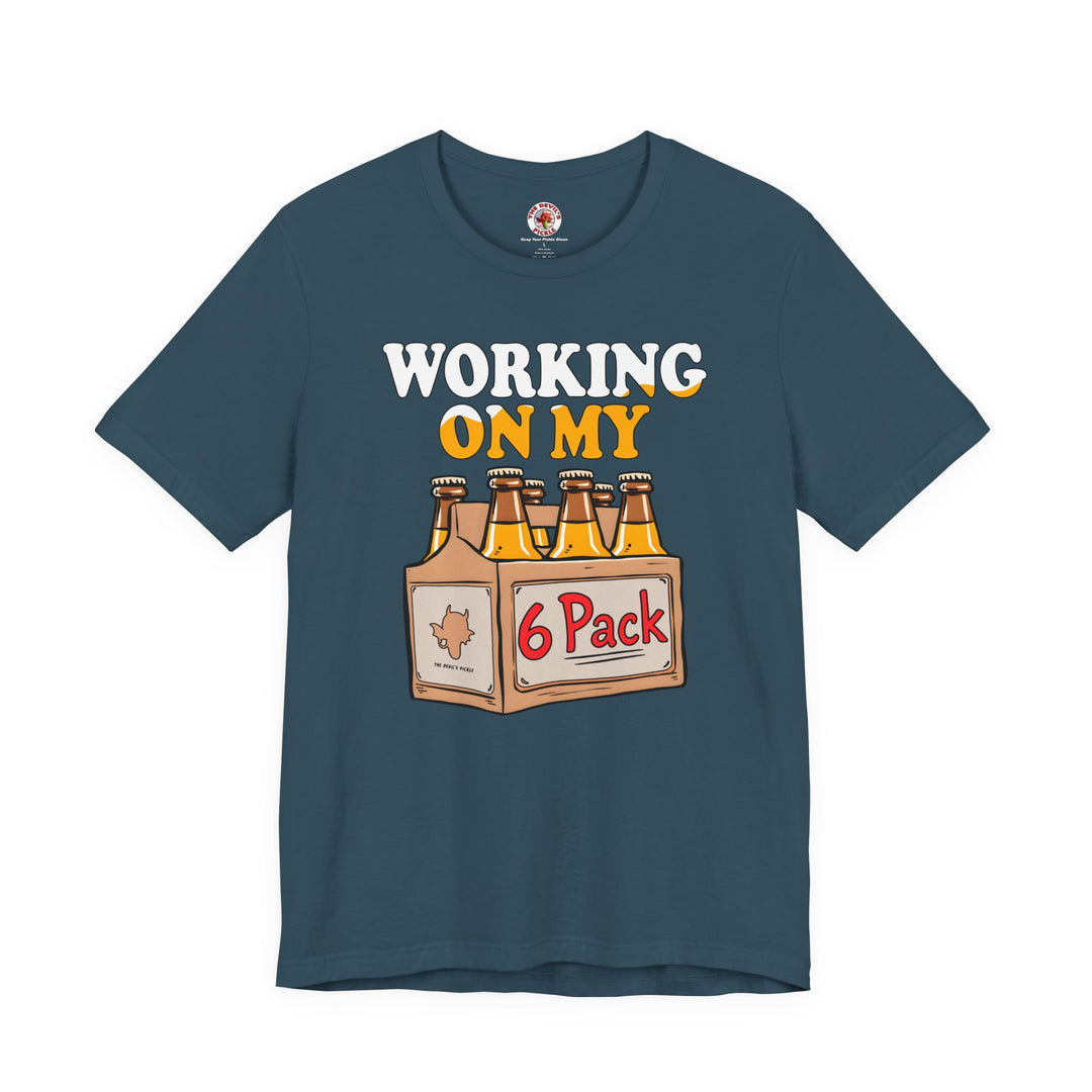 Working On My 6 Pack T-Shirt