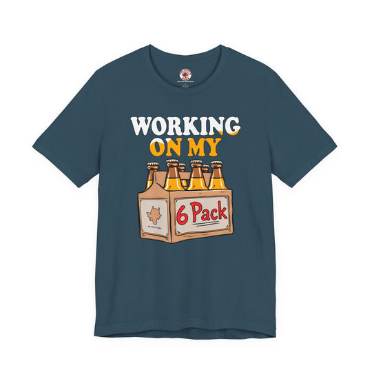 Working On My 6 Pack T-Shirt