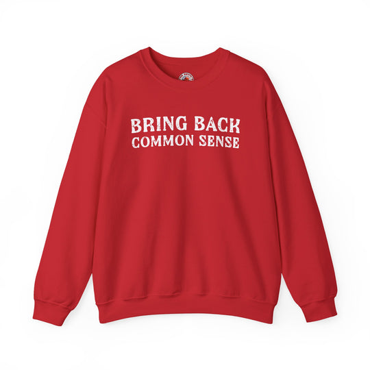 Bring Back Common Sense Crewneck Sweatshirt