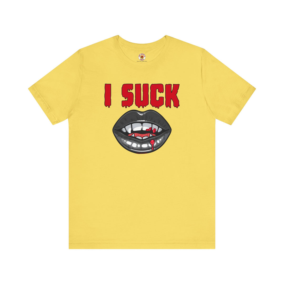 I Suck T-Shirt