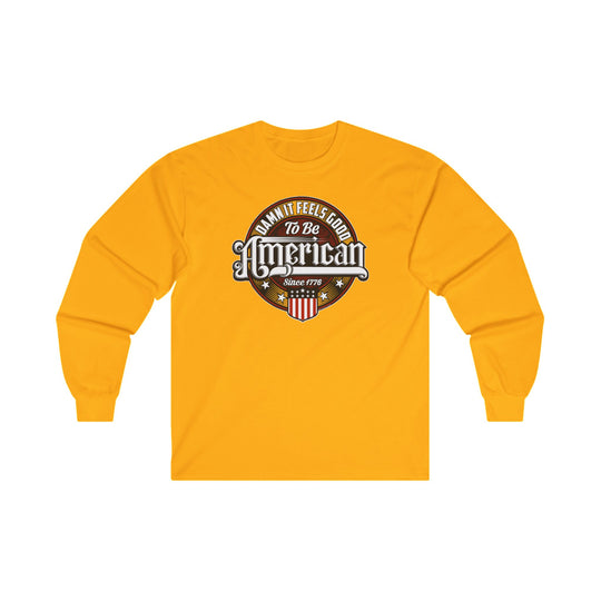 Damn it Feels Good To Be American Long Sleeve Tee