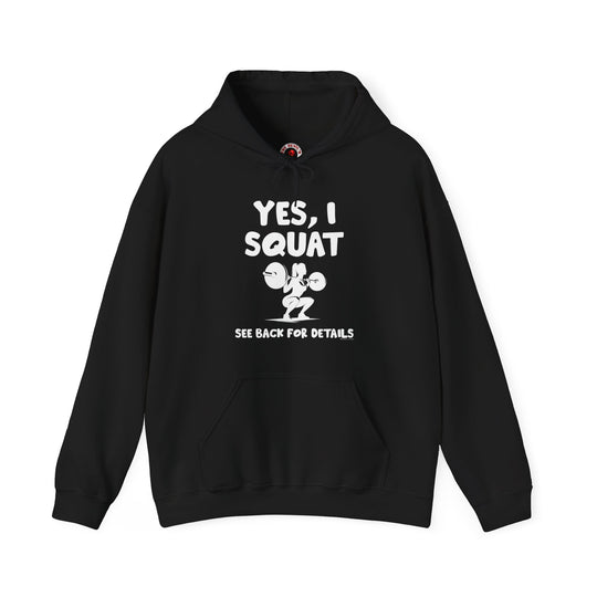 Yes, I Squat Hooded Sweatshirt