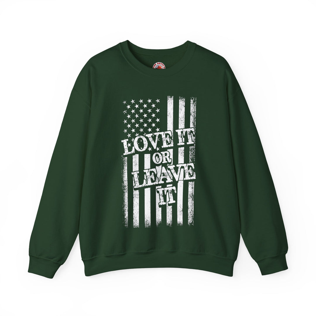 Love It Or Leave It Crewneck Sweatshirt