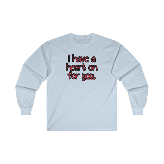 I Have A Heart On For You Long Sleeve Tee