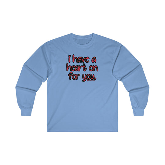 I Have A Heart On For You Long Sleeve Tee